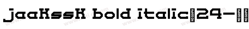 jaakssk bold italic_24字体转换 jaakssk bold italic_24字体转换